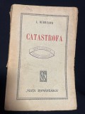 Liviu Rebreanu - Catastrofa (Trei nuvele) 1921 Ed. Viața Rom&acirc;nească - Ediție rarissimă / de colecție