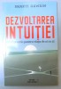 DEZVOLTAREA INTUITIEI GHID PRACTIC PENTRU VIATA DE ZI CU ZI , de SHAKTI GAWAIN , 2016