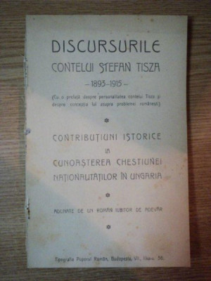 DISCURSURILE CONTELUI STEFAN TISZA 1893-1915 . CONTRIBUTII ISTORICE LA CUNOASTEREA CHESTIUNEI NATIONALITATILOR IN UNGARIA foto