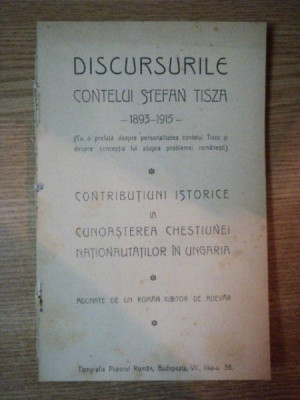 DISCURSURILE CONTELUI STEFAN TISZA 1893-1915 . CONTRIBUTII ISTORICE LA CUNOASTEREA CHESTIUNEI NATIONALITATILOR IN UNGARIA foto