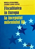 Cumpara ieftin Fiscalitatea in Europa la inceputul mileniului III - 2006 - Mircea Stefan Minea (AY216)