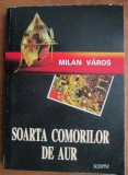 Milan Varos - Soarta comorilor de aur