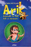 Arik. Aventurile lui Arik. Arik si mercenarii - Ioana Nicolaie. Carte de povesti pentru copii