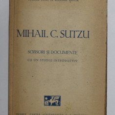 MIHAIL C. SUTZU - SCRISORI SI DOCUMENTE de CORNELIU C. SECASANU - 1947 DEDICATIE *