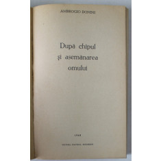 DUPA CHIPUL SI ASEMANAREA OMULUI de AMBROGIO DONINI , 1968