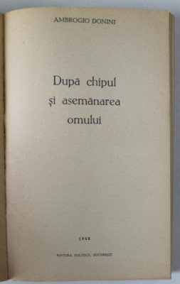 DUPA CHIPUL SI ASEMANAREA OMULUI de AMBROGIO DONINI , 1968 foto