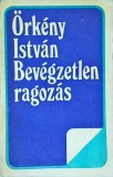 Orkeny istvan Bevegzetlen ragozas. Valogatott kisregenyek es novellak