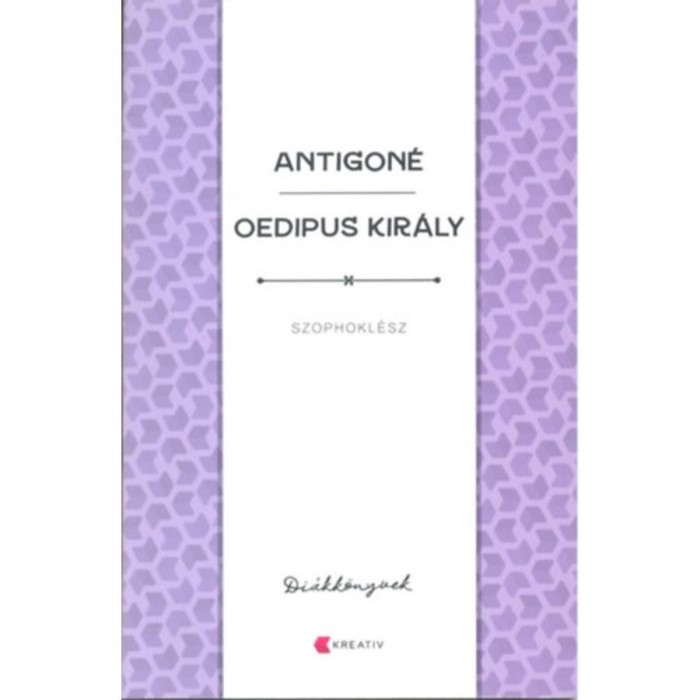 Antigon&eacute; - Oedipus kir&aacute;ly - Szophokl&eacute;sz
