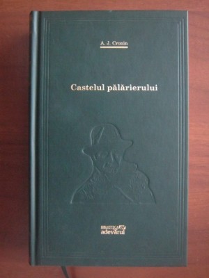 A. J. Cronin - Castelul palarierului (2010, editie cartonata) foto