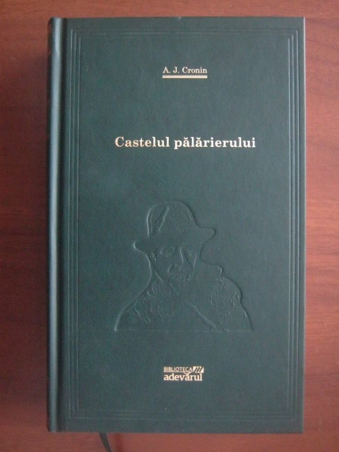 A. J. Cronin - Castelul palarierului (2010, editie cartonata)