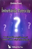 Cumpara ieftin Intrebarile potrivite - 2004 - Debbie Ford (Z273)
