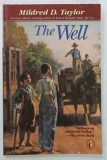 THE WELL , DAVID 'S STORY by MILDRED D. TAYLOR , 1995, PREZINTA URME DE INDOIRE SI DE UZURA