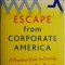 Escape from Corporate America. A Practical Guide to Creating the Career of Your Dreams &ndash; Pamela Skillings