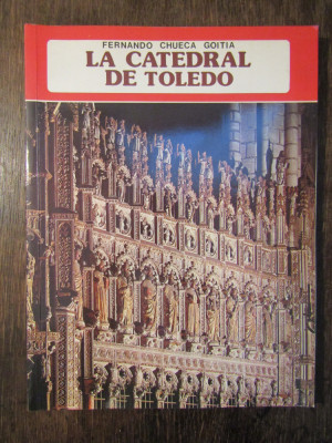 La Catedral de Toledo - Fernando Chueca Goitia foto