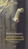 Richard Wagner - Ausreiseantrag. Begrubungsgeld: Erzahlungen