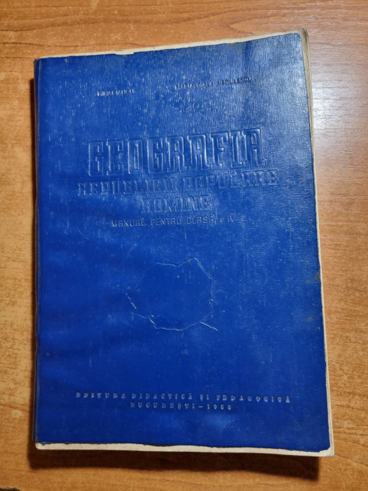 geografia republicii populare romane - manual pentru clasa a 4-a - din anul 1963