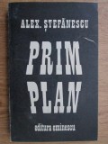 Prim Plan - Alex Stefanescu R3