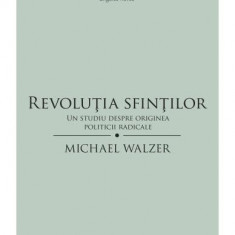 RevoluÅ£ia sfinÅ£ilor. Un studiu despre originea politicii radicale - Paperback brosat - Michael Walzer - Tact