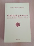 Cumpara ieftin Jean-Claude Larchet - Persoana si natura. Sfanta Treime - Hristos - Omul