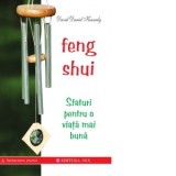 Feng Shui. Sfaturi pentru o viata mai buna - Cristian Hanu, David Daniel Kennedy