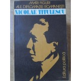 MARI FIGURI ALE DIPLOMATIEI ROMANESTI: NICOLAE TITULESCU-AUREL DUMA SI ALTII-225210