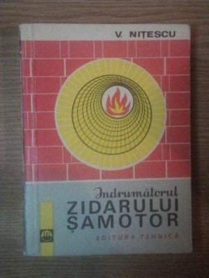 INDRUMATORUL ZIDARULUI SAMOTOR , ED. a II a de V. NITESCU foto