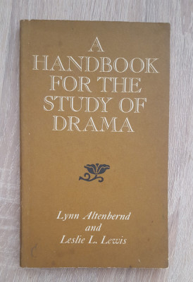 A Handbook for the Study of Drama - Lynn Altenbernd, Leslie L. Lewis foto