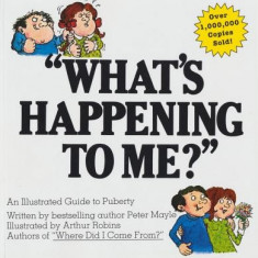 What's Happening to Me?: The Answers to Some of the World's Most Embarrassing Questions