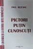 Paul Rezeanu - Pictori Putini Cunoscuti, Album de Arta, 2009, 235 pagini, 24x16.5 cm, Editura Alma