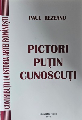Paul Rezeanu, Pictori puțin cunoscuți, 2009 foto
