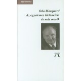 Az egyetemes t&ouml;rt&eacute;nelem &eacute;s m&aacute;s mes&eacute;k - Odo Marquand