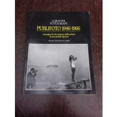 I grandi fotografi, Publifoto 1946-1996, imagini di vita italiana dall archivio di una grande agenzia (text in limba italiana)