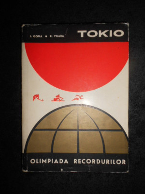 I. Goga - Tokio. Olimpiada recordurilor foto