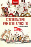 Conchistadorii prin ochii aztecilor | Miguel Leon-Portilla, Corint