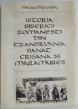 ISTORIA BISERICII ROMANESTI DIN TRANSILVANIA BANAT CRISANA SI MARAMURES de MIRCEA PACURARIU , 1992 , * MINIMA UZURA