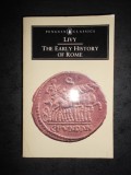 LIVY - THE EARLY HISTORY OF ROME