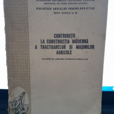 Contributii la constructia moderna a tractoarelor si masinilor agricole