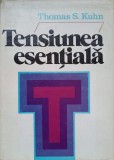 TENSIUNEA ESENTIALA. STUDII DESPRE TRADITIE SI SCHIMBARE IN STIINTA-T.S. KUHN-174032