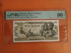 Bancnota 100 lei 27 August 1947 gradata PMG 66 EPQ GEM UNC - TOP POP!!!! doar 14 acelasi grad