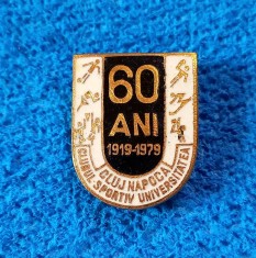 Insigna (model-vechi) fotbal - UNIVERSITATEA CLUJ (aniversare 60 ani 1919-1979)-varianta 2 foto