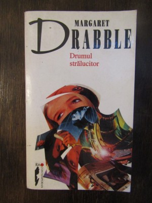 Drumul stralucitor - Margaret Drabble foto