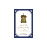 What the Heart of Jesus Does and Says in the Tabernacle