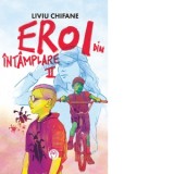 Eroi din Intamplare II. Invazia Gandacilor - Liviu Chifane