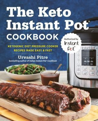 The Keto Instant Pot(r) Cookbook: Ketogenic Diet Pressure Cooker Recipes Made Easy and Fast foto