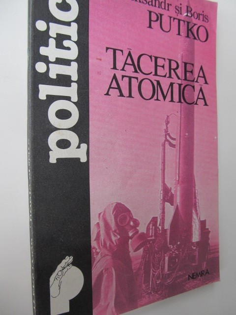 Tacerea atomica - Aleksandr Putko , Boris Putko