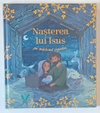 NASTEREA LUI ISUS PE INTELESUL COPIILOR , text si ilustratii de ANNE - ISABELLE LACASSAGNE si AMELIE VIDELO , 2024
