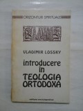 Cumpara ieftin Introducere in TEOLOGIA ORTODOXA - VLADIMIR LOSSKY