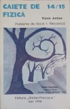 CAIETE DE FIZICA. PROBLEME DE FIZICA VOL.1 MECANICA-FLORIN ANTON-261275