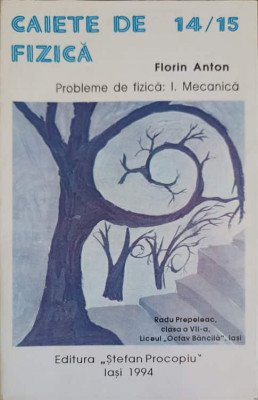 CAIETE DE FIZICA. PROBLEME DE FIZICA VOL.1 MECANICA-FLORIN ANTON-261275 foto