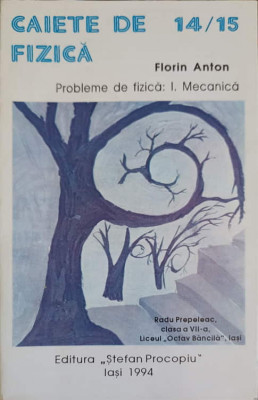 CAIETE DE FIZICA. PROBLEME DE FIZICA VOL.1 MECANICA-FLORIN ANTON foto